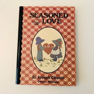 Vintage Cookbook "Seasoned Love St. Joseph Church"  Owosso, MI